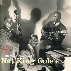 Nat King Cole Trio - Hit That Jive, Jack [Recorded 1936-1941] (1996)
