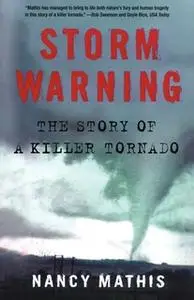 «Storm Warning: The Story of a Killer Tornado» by Nancy Mathis