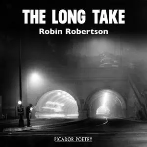 «The Long Take» by Robin Robertson