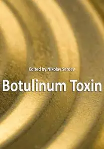 "Botulinum Toxin" ed. by Nikolay Serdev