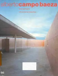 Alberto Campo Baeza: Works and Projects (Repost)