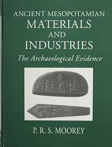 Ancient Mesopotamian Materials and Industries: The Archaeological Evidence