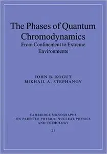 The Phases of Quantum Chromodynamics: From Confinement to Extreme Environments
