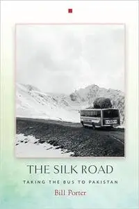 The Silk Road: Taking the Bus to Pakistan