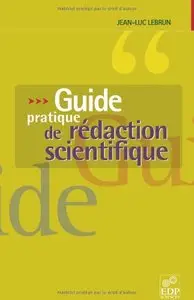 Guide pratique de rédaction scientifique : Comment écrire pour le lecteur scientifique international (Repost)