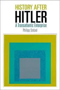 History After Hitler: A Transatlantic Enterprise