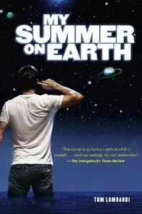 «My Summer on Earth» by Tom Lombardi