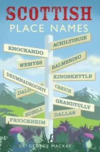 «Scottish Placenames» by George Mackay