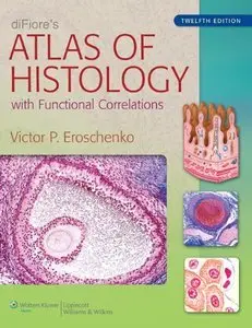 diFiore's Atlas of Histology (Atlas of Histology (repost)