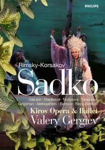 Valery Gergiev, Kirov Orchestra, Vladimir Galusin - Rimsky-Korsakov: Sadko [2006/1994]