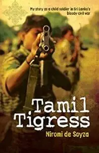 Tamil Tigress: My story as a child soldier in Sri Lanka's bloody civil war