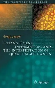 Entanglement, Information, and the Interpretation of Quantum Mechanics (repost)