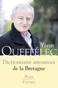 Yann Queffélec, "Dictionnaire amoureux de la Bretagne"