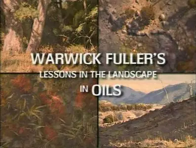 Warwick Fuller - Lessons in the landscape in oils