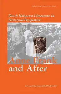 Dick van Last Galen, Rolf Wolfswinkel, "Anne Frank and After: Dutch Holocaust Literature in a Historical Perspective"
