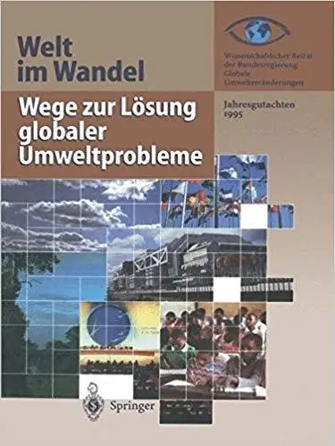 Wege zur Lösung globaler Umweltprobleme: Jahresgutachten 1995 (Welt im Wandel) (German Edition)