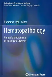 Hematopathology: Genomic Mechanisms of Neoplastic Diseases (repost)