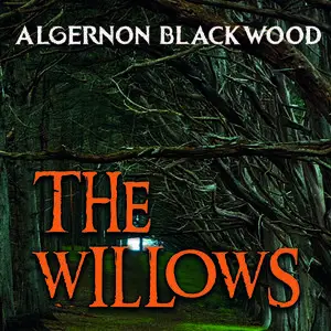 «The Willows» by Algernon Blackwood