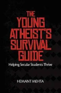 The young atheist's survival guide : helping secular students thrive (Repost)