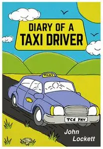 «Diary Of A Taxi Driver» by John Lockett