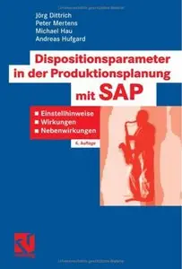 Dispositionsparameter in der Produktionsplanung mit SAP. Einstellhinweise, Wirkungen, Nebenwirkungen