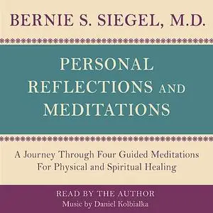 «Personal Reflections & Meditations» by Bernie Siegel