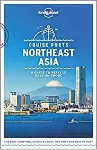 Lonely Planet Cruise Ports Northeast Asia