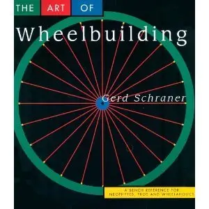 The Art of Wheelbuilding: A Bench Reference for Neophytes, Pros & Wheelaholics (repost)