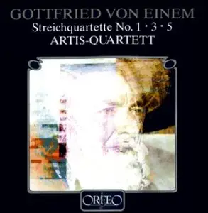 Gottfried Von Einem - Streichquartette No. 1, 3 & 5
