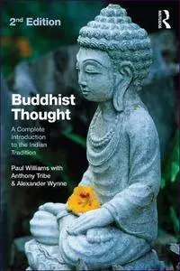 Buddhist Thought: A Complete Introduction to the Indian Tradition, 2nd Edition