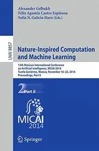 Nature-Inspired Computation and Machine Learning: 13th Mexican International Conference on Artificial Intelligence, MICAI 2014,