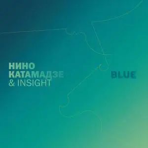 Nino Katamadze & Insight - Blue (2008)