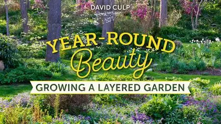 Year-Round Beauty: Growing a Layered Garden (Repost)