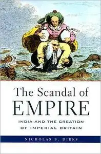 The Scandal of Empire: India and the Creation of Imperial Britain (repost)