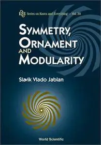 Symmetry, Ornament and Modularity (Repost)