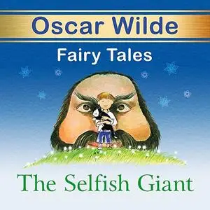 «The Selfish Giant» by Oscar Wilde