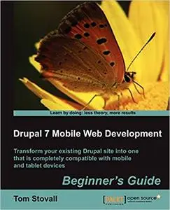 Drupal 7 Mobile Web Development Beginner’s Guide