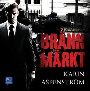 «Brännmärkt» by Karin Aspenström