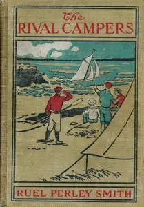 «The Rival Campers: or, The Adventures of Henry Burns» by Ruel Smith