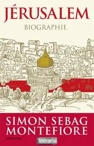 Simon Sebag Montefiore, "Jérusalem : Biographie"