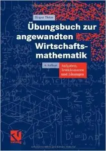 Übungsbuch zur angewandten Wirtschaftsmathematik (German Edition) by Jurgen Tietze