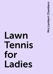 «Lawn Tennis for Ladies» by None