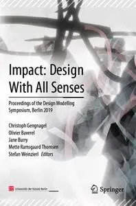 Impact: Design With All Senses: Proceedings of the Design Modelling Symposium, Berlin 2019 (Repost)