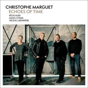 Christophe Marguet - Echoes of Time (2024) [Official Digital Download]