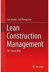 Lean Construction Management: The Toyota Way [Repost]