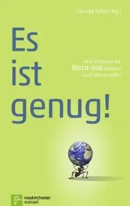 Es ist genug!: Wie Christen ihr Burn-out erleben und überwinden (Repost)