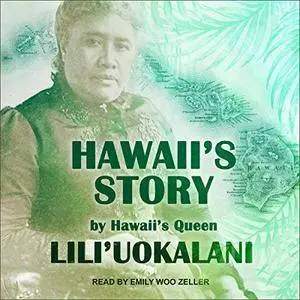 Hawaii's Story by Hawaii's Queen [Audiobook]