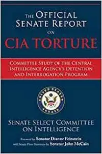 The Official Senate Report on CIA Torture