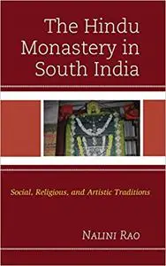 The Hindu Monastery in South India: Social, Religious, and Artistic Traditions