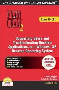 MCDST 70-272 Exam Cram 2: Supporting Users & Troubleshooting Desktop Applications on a Windows XP Operating System 